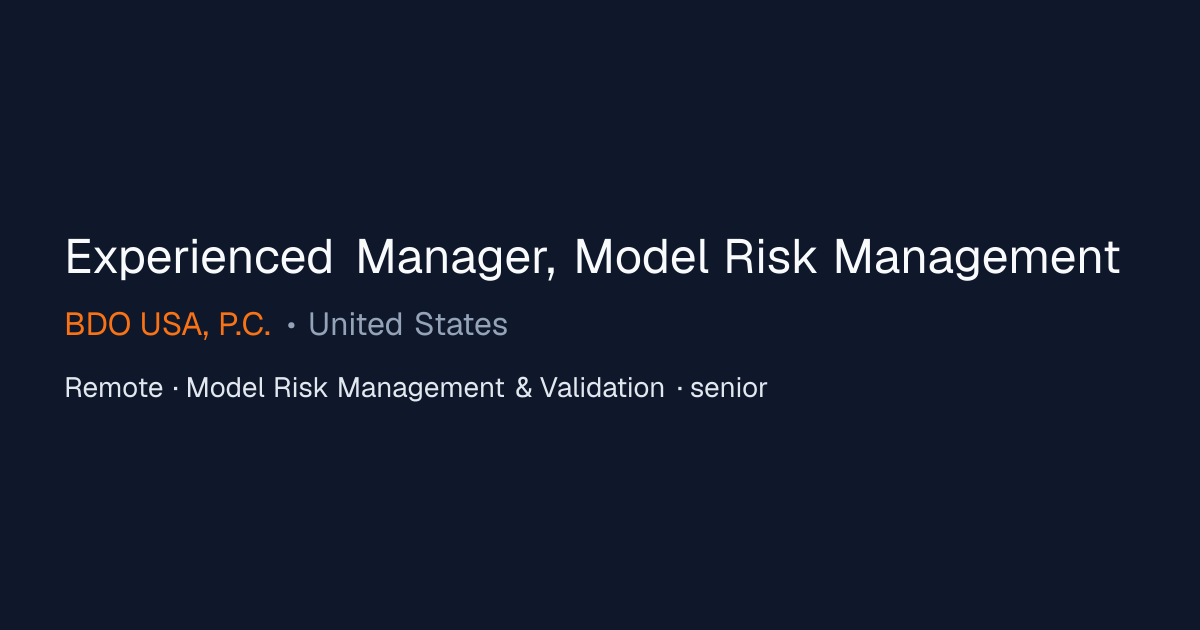 Experienced Manager, Model Risk Management at BDO USA, P.C. — Remote ...