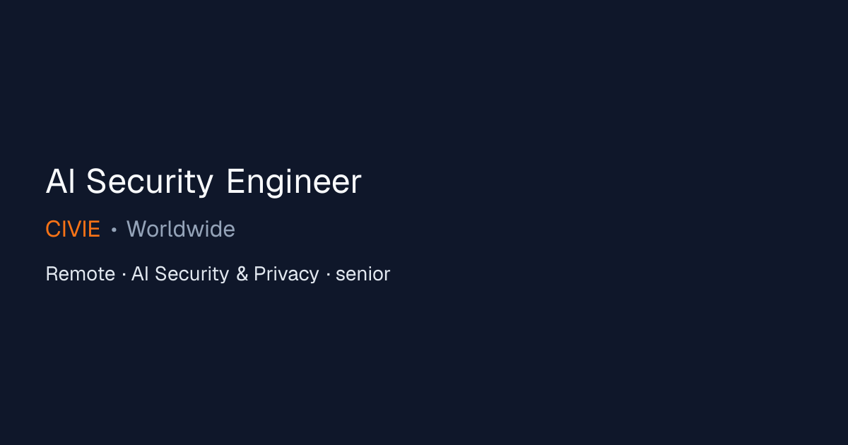 AI Security Engineer at CIVIE | Remote AI Security & Privacy Job