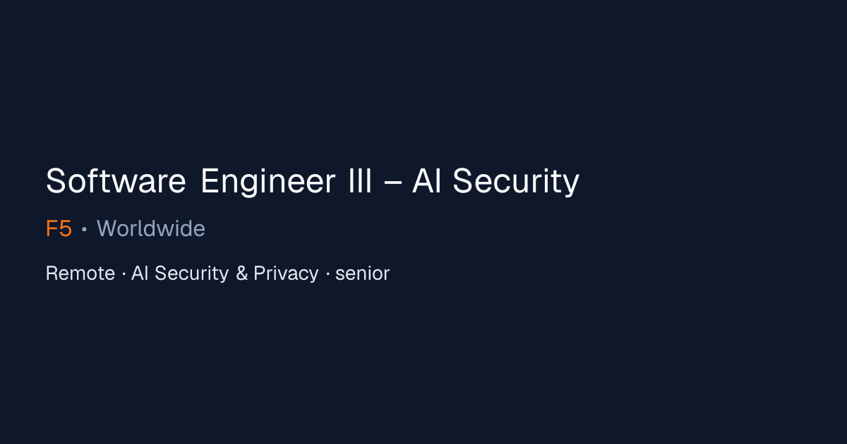 Software Engineer III – AI Security at F5 — Remote AI Security ...