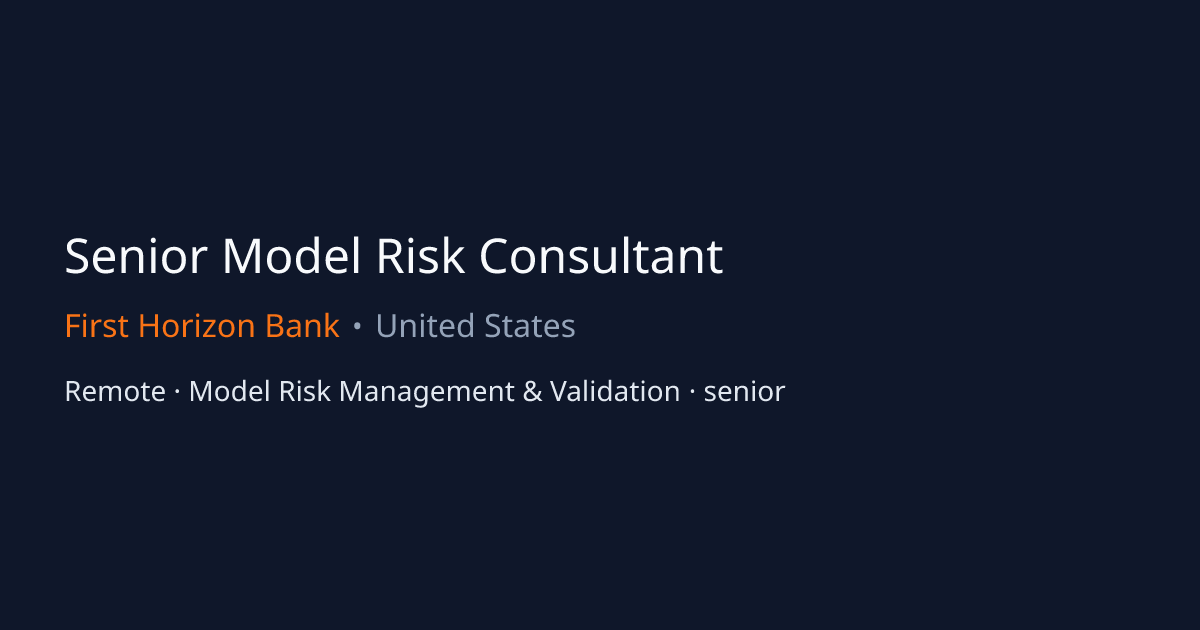 Senior Model Risk Consultant at First Horizon Bank | Remote Model Risk ...