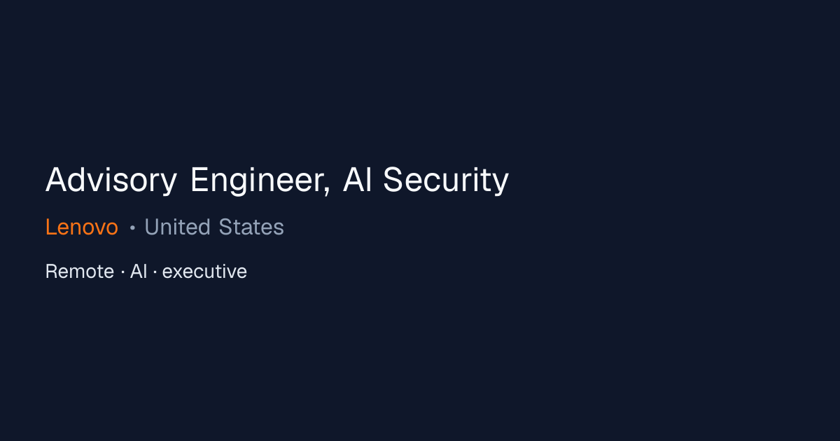 Advisory Engineer, AI Security at Lenovo | Remote Job