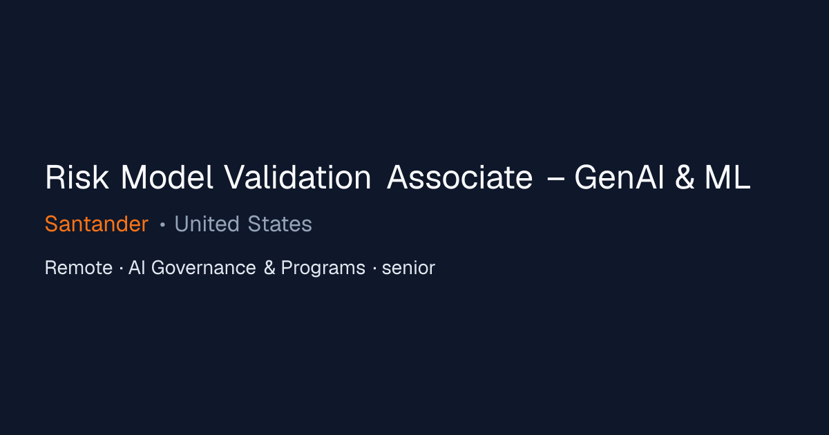 Risk Model Validation Associate – GenAI & ML at Santander — Remote AI ...