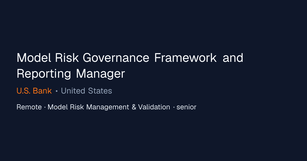 Model Risk Governance Framework and Reporting Manager at U.S. Bank ...